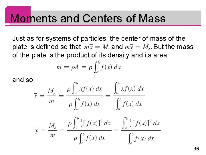Moments and Centers of Mass Just as for systems of particles, the center of