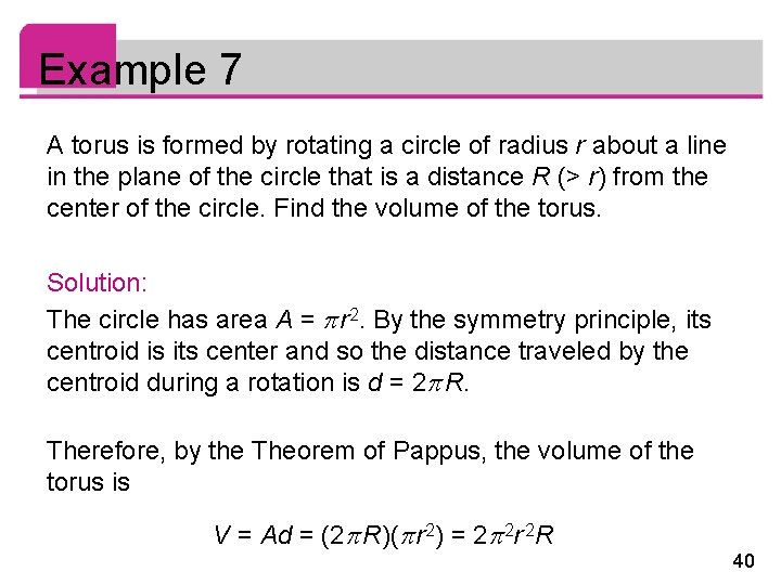 Example 7 A torus is formed by rotating a circle of radius r about