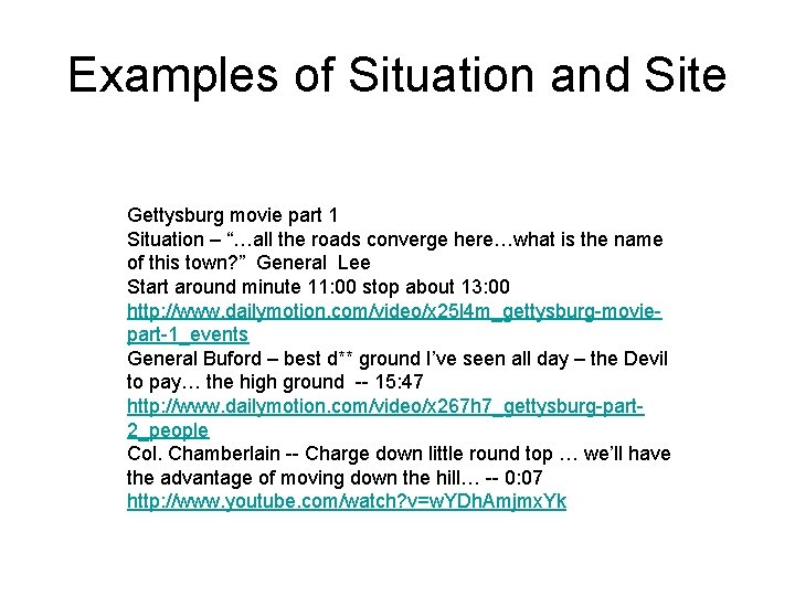 Examples of Situation and Site Gettysburg movie part 1 Situation – “…all the roads