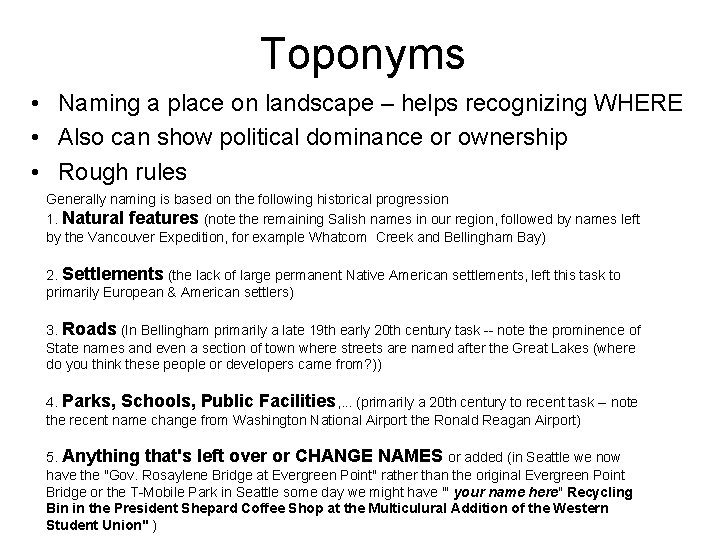 Toponyms • Naming a place on landscape – helps recognizing WHERE • Also can