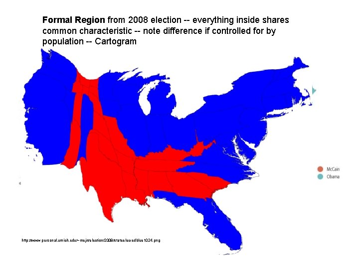 Formal Region from 2008 election -- everything inside shares common characteristic -- note difference