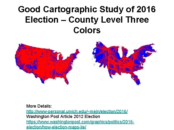 Good Cartographic Study of 2016 Election – County Level Three Colors More Details: http: