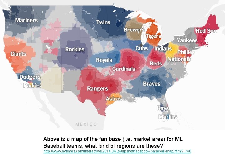 Above is a map of the fan base (i. e. market area) for ML