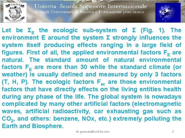 Let be ΣE the ecologic sub-system of Σ (Fig. 1). The environment E around