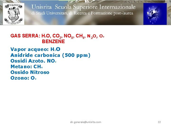 GAS SERRA: H O, CO 2, NOX, CH 4, N 2 O, O BENZENE