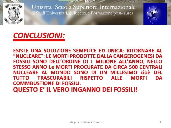 CONCLUSIONI: ESISTE UNA SOLUZIONE SEMPLICE ED UNICA: RITORNARE AL “NUCLEARE”: LE MORTI PRODOTTE DALLA