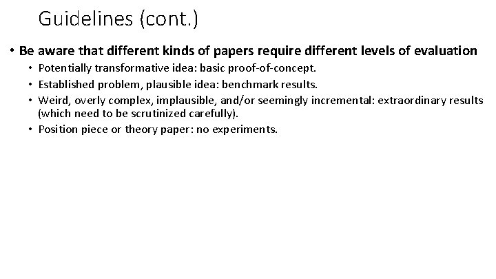 Guidelines (cont. ) • Be aware that different kinds of papers require different levels