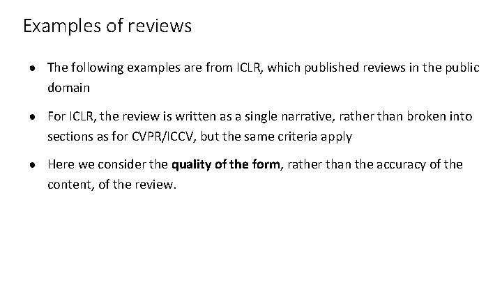 Examples of reviews ● The following examples are from ICLR, which published reviews in