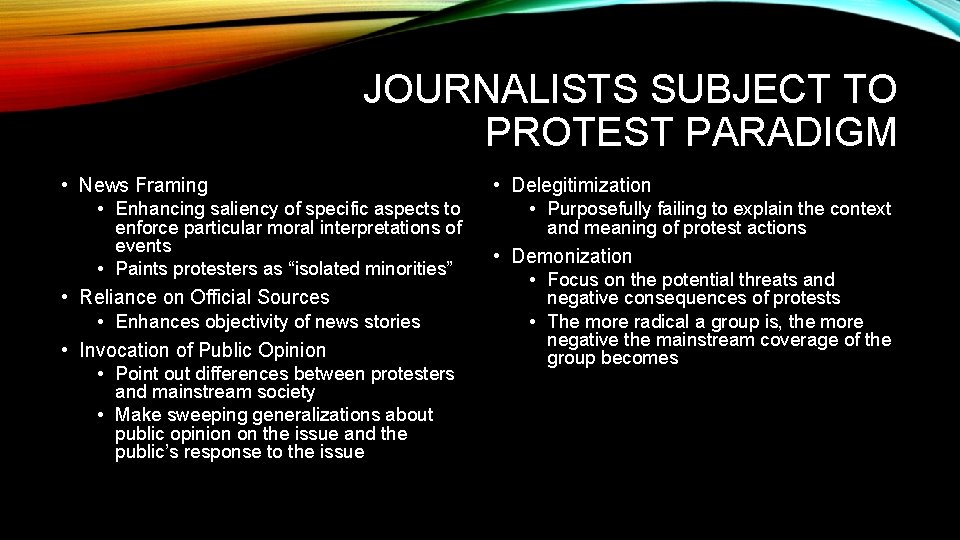 JOURNALISTS SUBJECT TO PROTEST PARADIGM • News Framing • Enhancing saliency of specific aspects