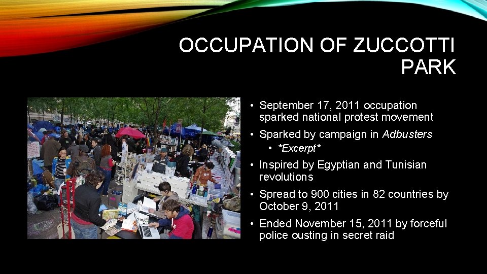 OCCUPATION OF ZUCCOTTI PARK • September 17, 2011 occupation sparked national protest movement •