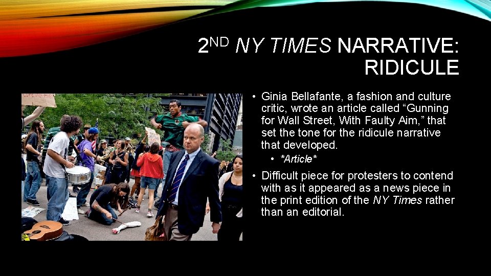 2 ND NY TIMES NARRATIVE: RIDICULE • Ginia Bellafante, a fashion and culture critic,