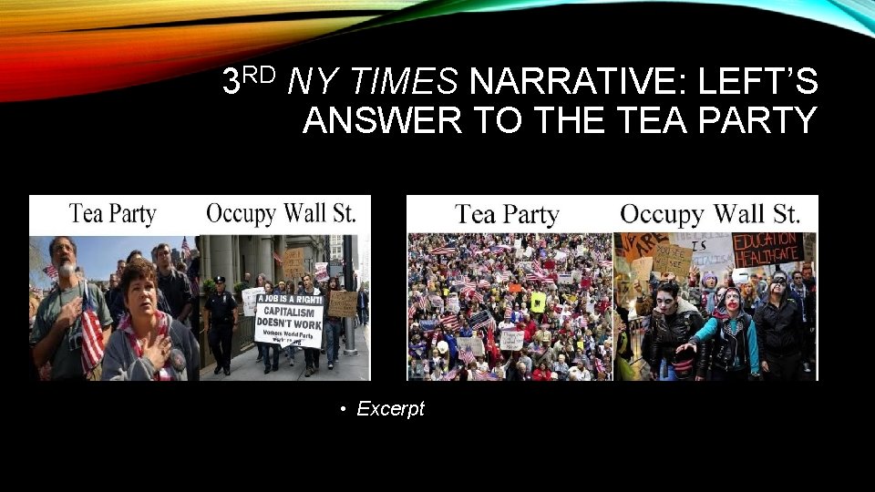 3 RD NY TIMES NARRATIVE: LEFT’S ANSWER TO THE TEA PARTY • Excerpt 