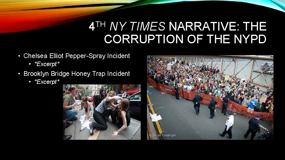 4 TH NY TIMES NARRATIVE: THE CORRUPTION OF THE NYPD • Chelsea Elliot Pepper-Spray