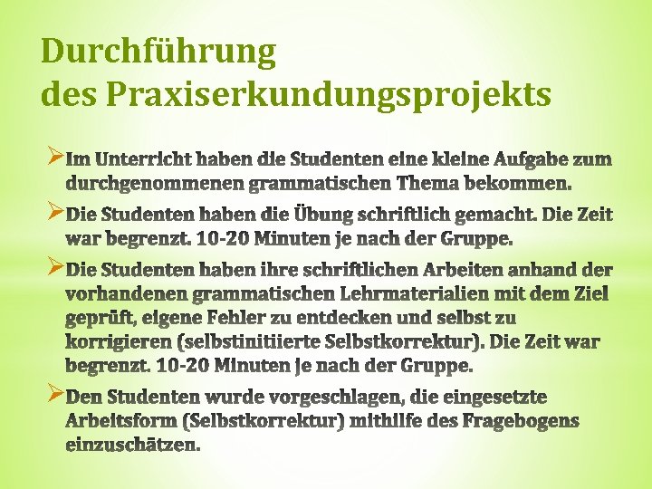 Durchführung des Praxiserkundungsprojekts Ø Ø 