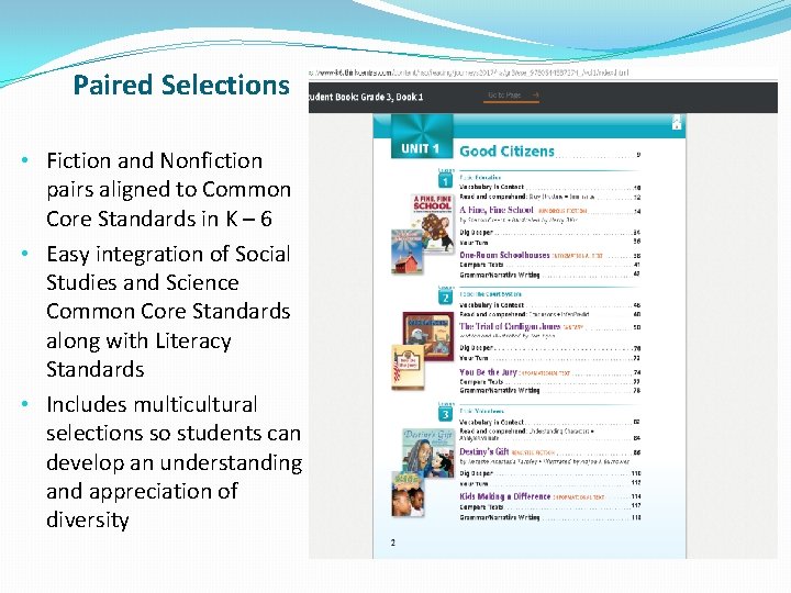 Paired Selections • Fiction and Nonfiction pairs aligned to Common Core Standards in K