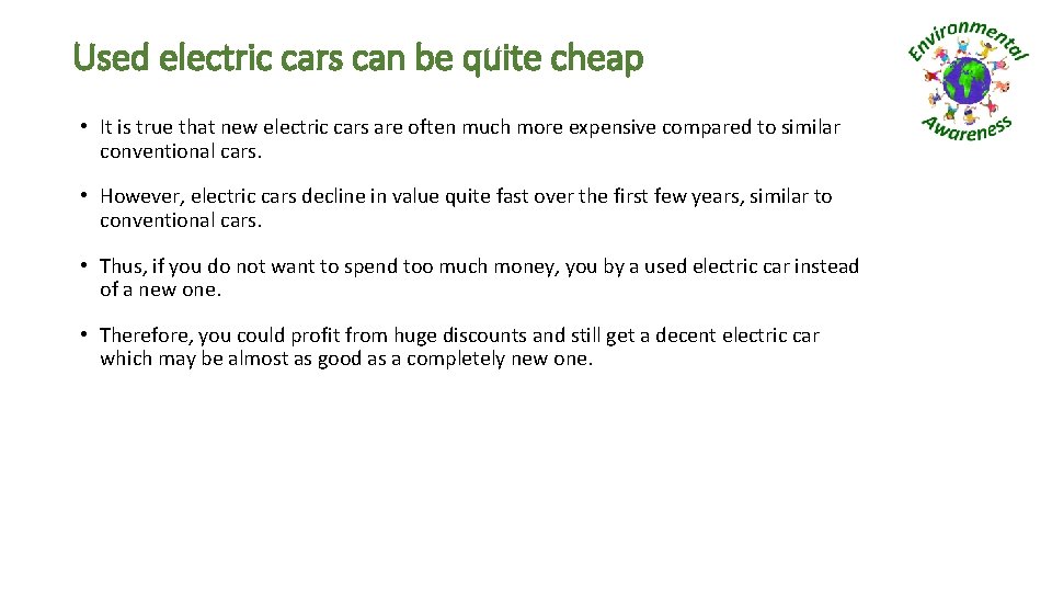 Used electric cars can be quite cheap • It is true that new electric