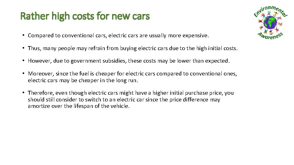 Rather high costs for new cars • Compared to conventional cars, electric cars are