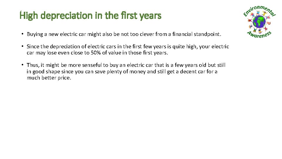 High depreciation in the first years • Buying a new electric car might also