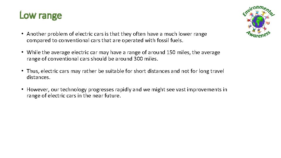 Low range • Another problem of electric cars is that they often have a