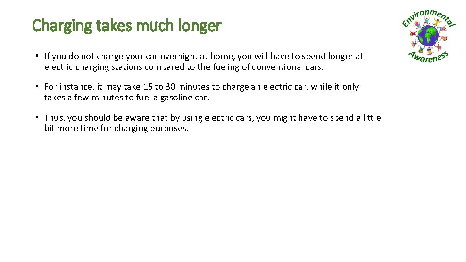 Charging takes much longer • If you do not charge your car overnight at