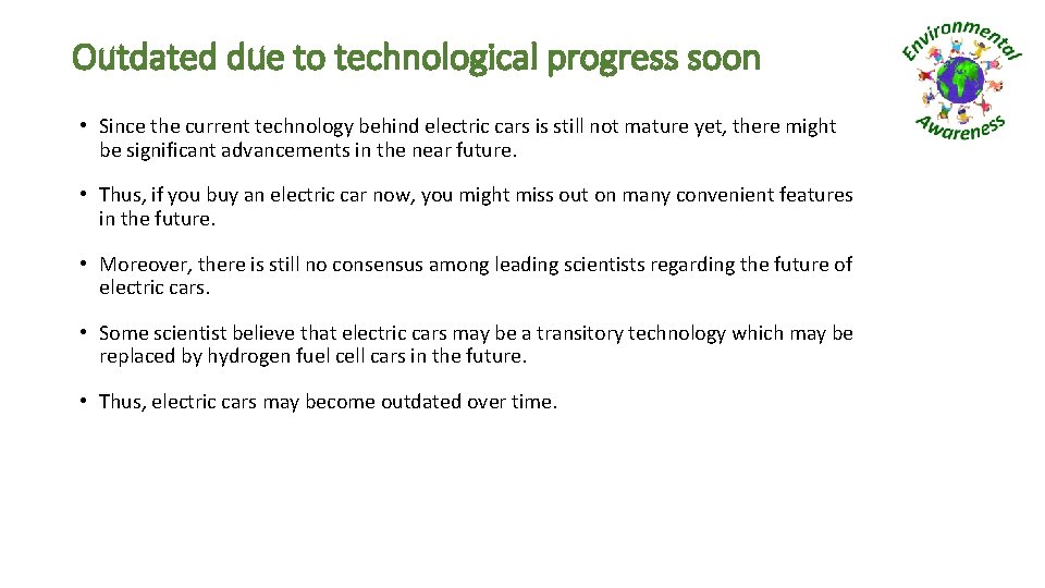 Outdated due to technological progress soon • Since the current technology behind electric cars