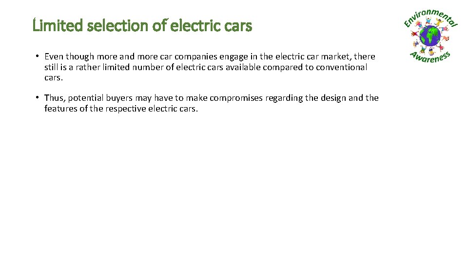 Limited selection of electric cars • Even though more and more car companies engage