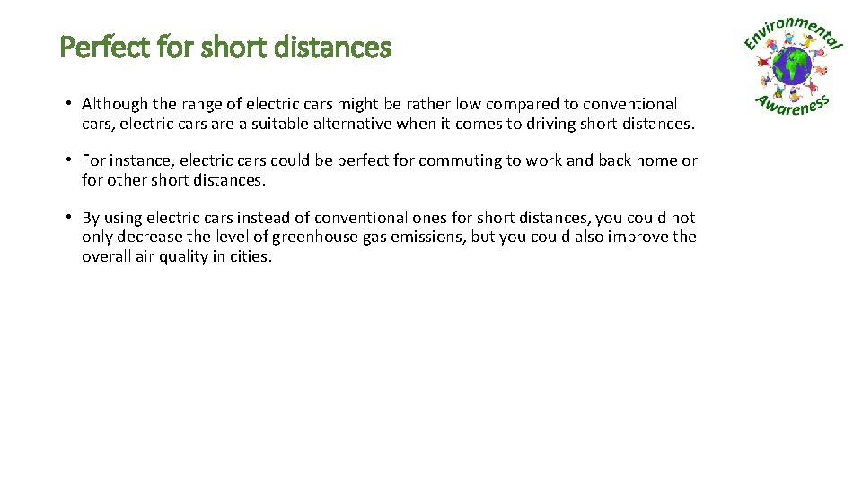 Perfect for short distances • Although the range of electric cars might be rather