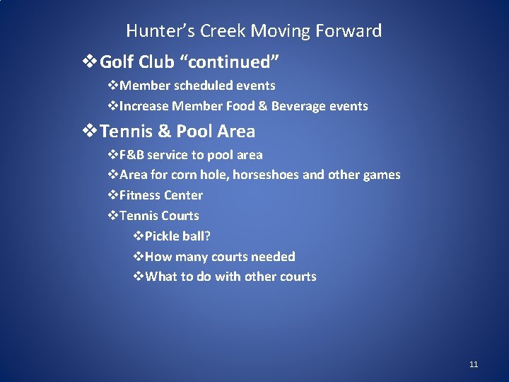 Hunter’s Creek Moving Forward v. Golf Club “continued” v. Member scheduled events v. Increase