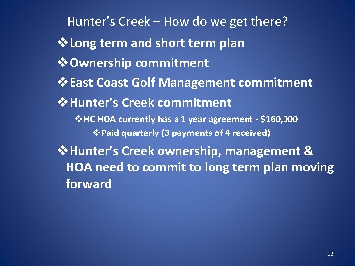 Hunter’s Creek – How do we get there? v. Long term and short term