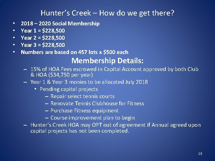 Hunter’s Creek – How do we get there? • • • 2018 – 2020