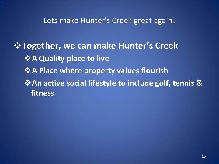 Lets make Hunter’s Creek great again! v. Together, we can make Hunter’s Creek v.