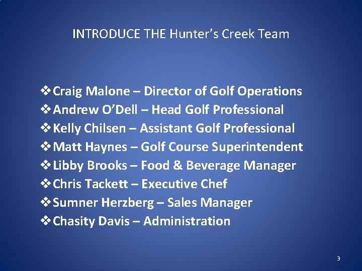 INTRODUCE THE Hunter’s Creek Team v. Craig Malone – Director of Golf Operations v.