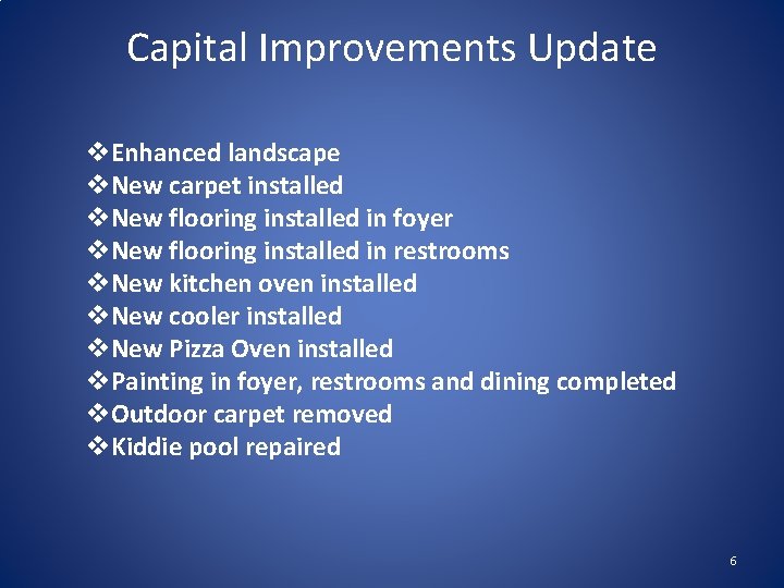 Capital Improvements Update v. Enhanced landscape v. New carpet installed v. New flooring installed
