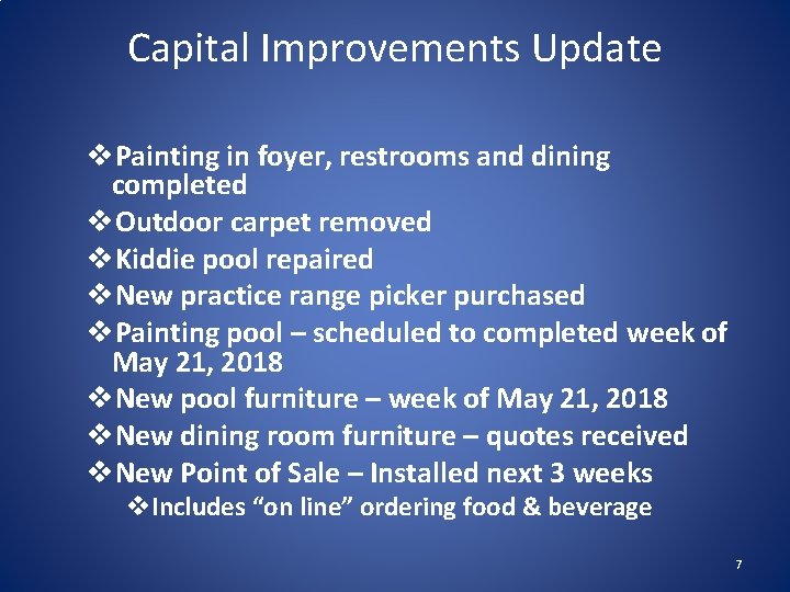 Capital Improvements Update v. Painting in foyer, restrooms and dining completed v. Outdoor carpet