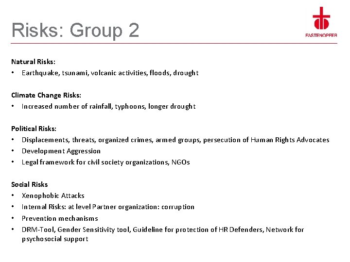 Risks: Group 2 Natural Risks: • Earthquake, tsunami, volcanic activities, floods, drought Climate Change