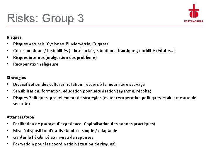 Risks: Group 3 Risques • Risques naturels (Cyclones, Pluviométrie, Criquets) • Crises politiques/ Instabilités