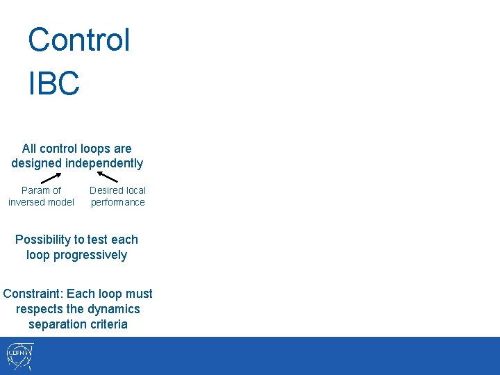 Control IBC All control loops are designed independently Param of inversed model Desired local