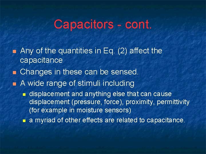 Capacitors - cont. n n n Any of the quantities in Eq. (2) affect