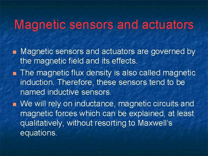 Magnetic sensors and actuators n n n Magnetic sensors and actuators are governed by