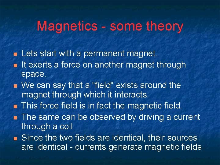 Magnetics - some theory n n n Lets start with a permanent magnet. It