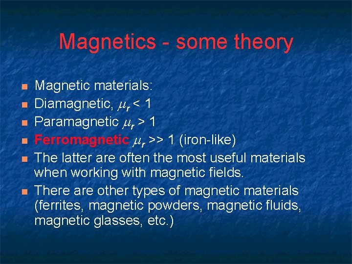 Magnetics - some theory n n n Magnetic materials: Diamagnetic, r < 1 Paramagnetic