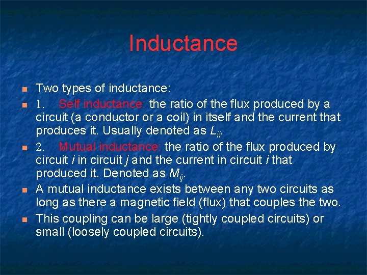 Inductance n n n Two types of inductance: 1. Self inductance: the ratio of
