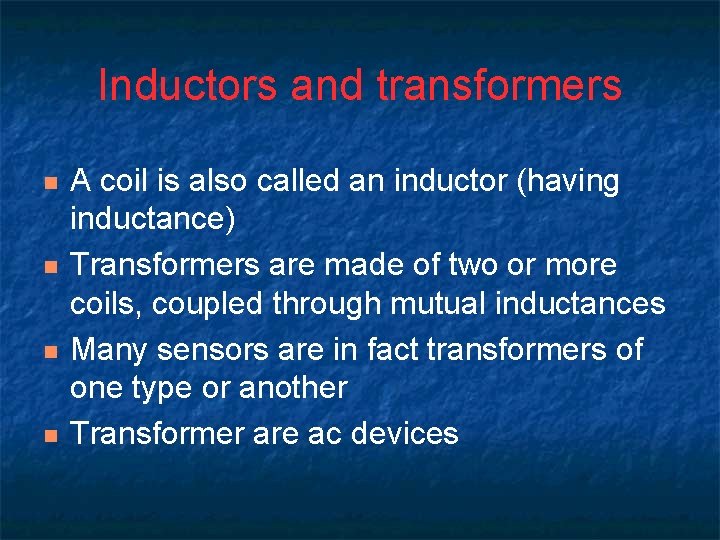 Inductors and transformers n n A coil is also called an inductor (having inductance)