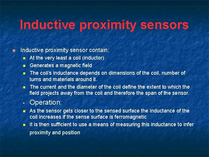 Inductive proximity sensors n Inductive proximity sensor contain: n n • n n At