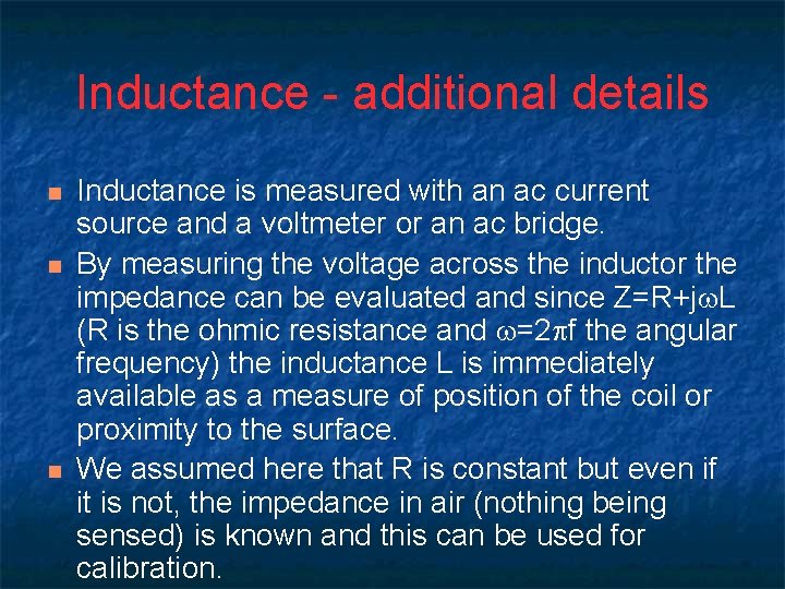 Inductance - additional details n n n Inductance is measured with an ac current