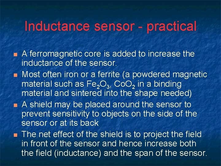 Inductance sensor - practical n n A ferromagnetic core is added to increase the