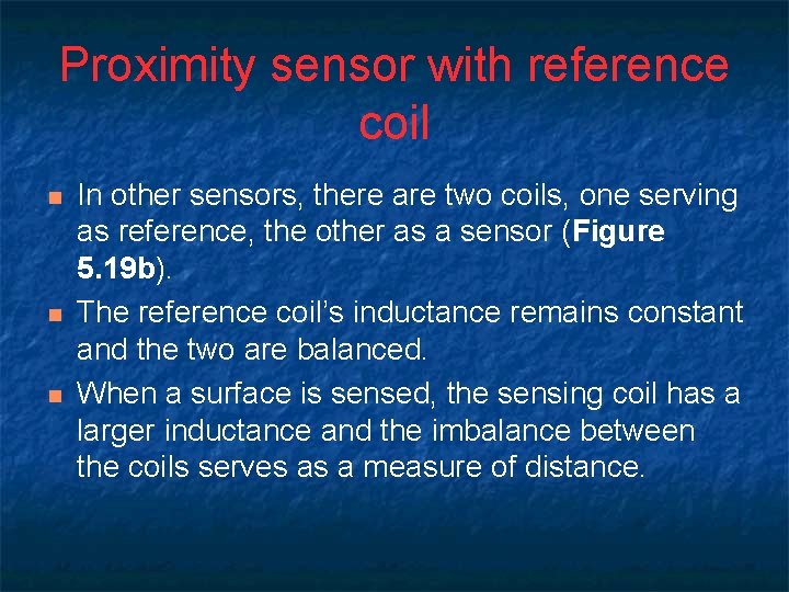 Proximity sensor with reference coil n n n In other sensors, there are two