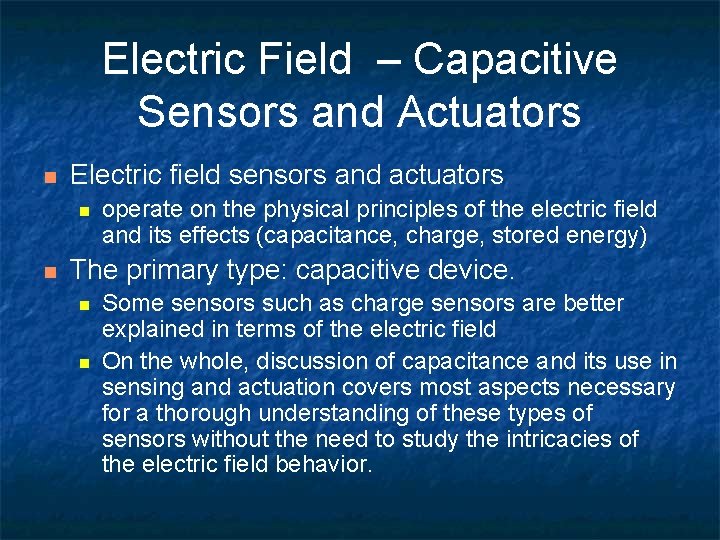 Electric Field – Capacitive Sensors and Actuators n Electric field sensors and actuators n