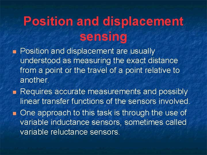 Position and displacement sensing n n n Position and displacement are usually understood as