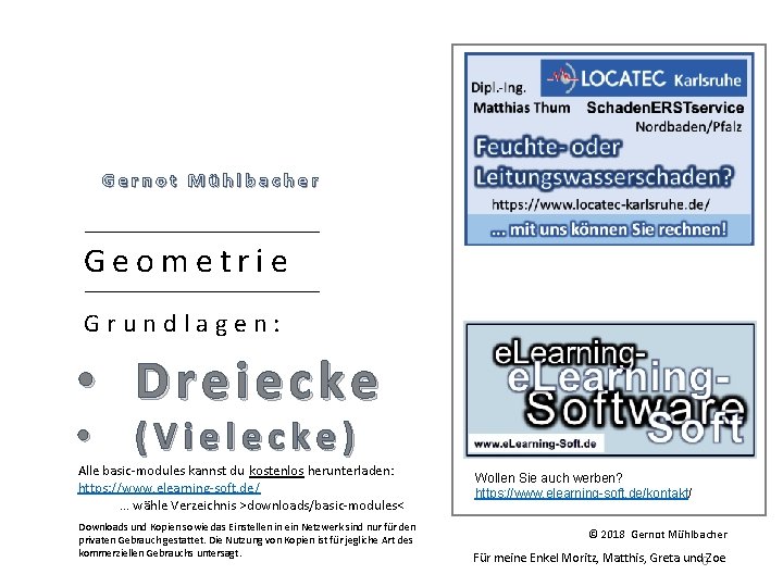 KURZPROGRAMM basic-module Gernot Mühlbacher Geometrie Grundlagen: • Dreiecke • (Vielecke) Alle basic-modules kannst du